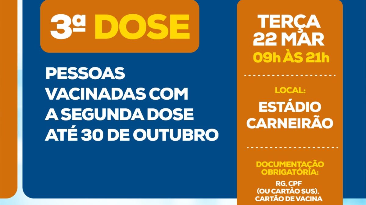 Mutirão de terceira dose acontece nesta terça-feira (22)