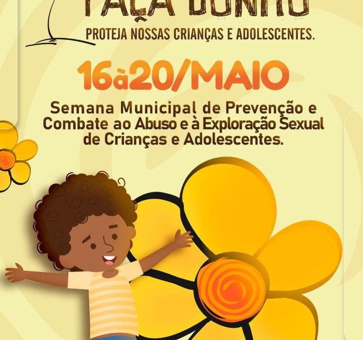 Semana Municipal de Prevenção e Combate ao Abuso e à Exploração Sexual de Crianças e Adolescentes segue com programação até a próxima sexta-feira (20)